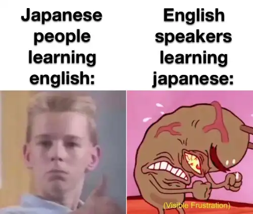 "Japanese people learning English" with kid giving a thumbs up. "English speakers learning Japanese" with Plankton from Spongebob straining.